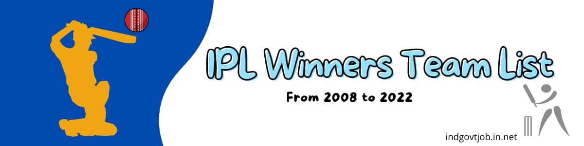 ipl winners team list from 2008 to 2022